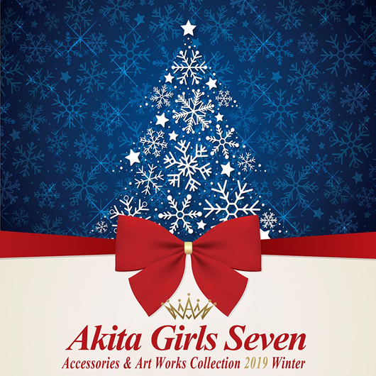Akita Girls Seven ～Accessories & Art Works Collection 2019 Winter